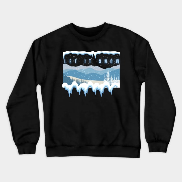 Let It Snow Crewneck Sweatshirt by Kidrock96